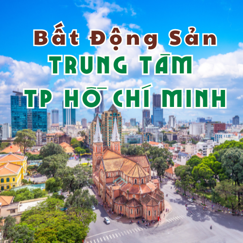 Bất Động Sản Trung Tâm TP Hồ Chí Minh